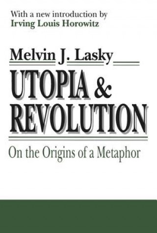 Knjiga Utopia and Revolution Melvin J. Lasky