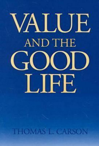 Knjiga Value and the Good Life Thomas L. Carson