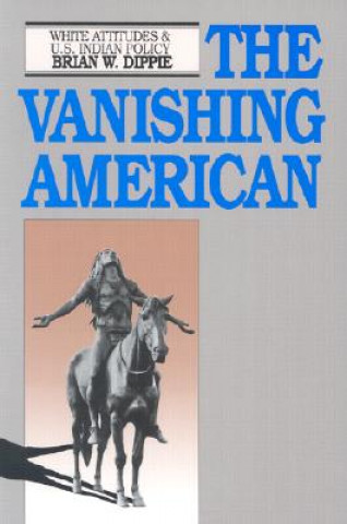 Kniha Vanishing American Brian W. Dippie