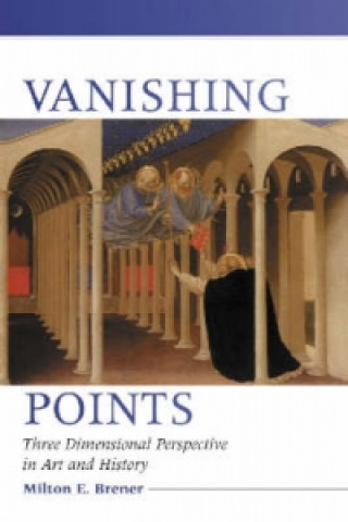 Knjiga Vanishing Points Milton E. Brener