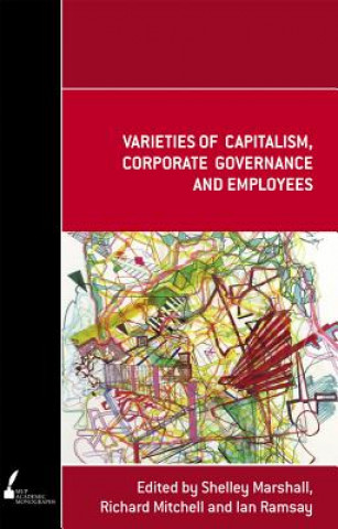 Kniha Varieties of Capitalism, Corporate Governance and Employees Shelley Marshall