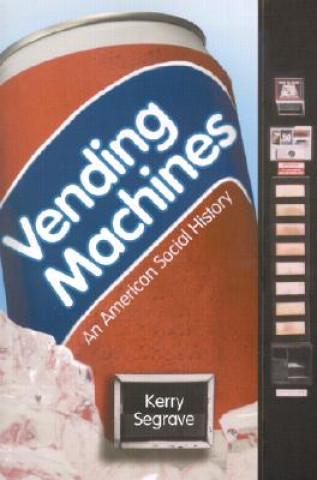 Kniha Vending Machines Kerry Segrave
