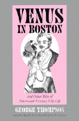 Книга Venus in Boston and Other Tales of Nineteenth-century City Life George Thompson
