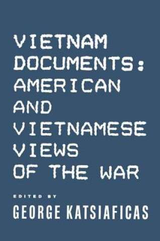 Knjiga Vietnam Documents: American and Vietnamese Views George Katsiaficas