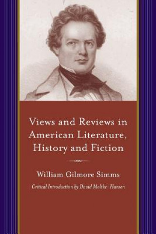 Libro Views and Reviews in American Literature, History and Fiction William Gilmore Simms