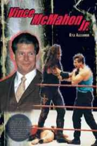 Knjiga Vince McMahon, Jr. Kyle Alexander