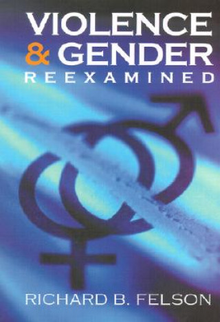 Book Violence and Gender Reexamined Richard B. Felson