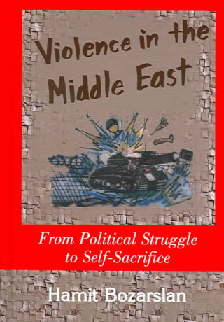 Книга Violence in the Middle East Hamit Bozarslan