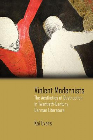 Knjiga Violent Modernists Kai Evers