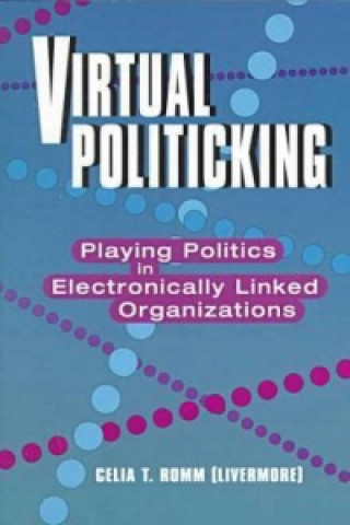 Książka Virtual Politicking Celia T. Romm
