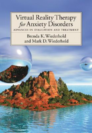 Książka Virtual Reality Therapy for Anxiety Disorders Mark D. Wiederhold