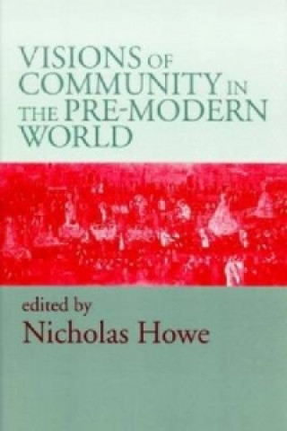 Carte Visions of Community in the Pre-Modern World Nicholas Howe