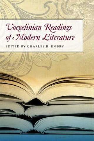 Könyv Voegelinian Readings of Modern Literature 