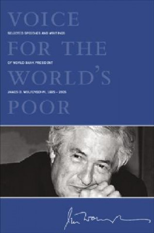 Livre VOICES FOR THE WORLD'S POOR-SELECTED SPEECHES AND WRITINGS OF WORLD BANK PRESIDENT JAMES D WOLFENSOHN James D. Wolfensohn