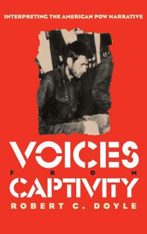 Knjiga Voices from Captivity Robert C. Doyle