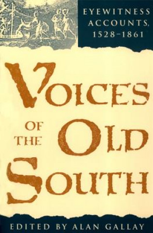 Knjiga Voices of the Old South Alan Gallay