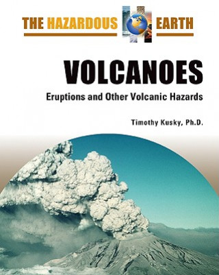 Knjiga Volcanoes Timothy Kusky