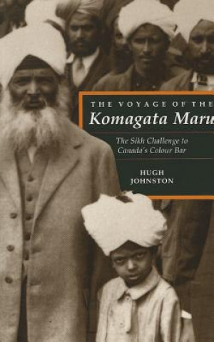 Könyv Voyage of the "Komagata Maru" Hugh Johnston