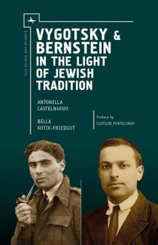 Kniha Vygotsky & Bernstein in the Light of Jewish Tradition Bella S. Kotik-Friedgut