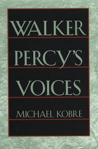 Kniha Walker Percy's Voices Michael Kobre