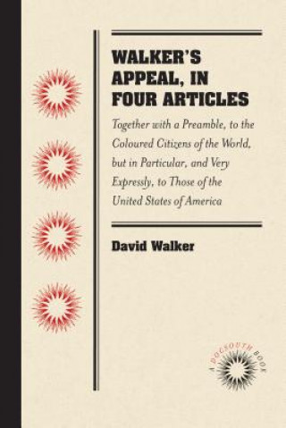 Livre Walker's Appeal, in Four Articles David Walker