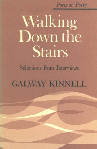Kniha Walking Down the Stairs Galway Kinnell