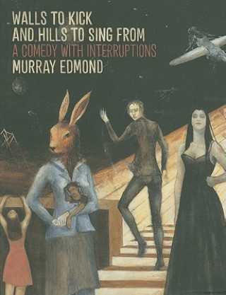 Книга Walls to Kick and Hills to Sing from Murray Edmond
