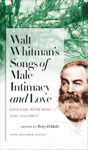 Kniha Walt Whitman's Songs of Male Intimacy and Love Walter Whitman