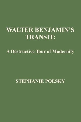 Buch Walter Banjamin's Transit Stephanie Polsky