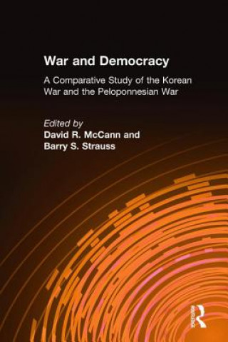 Könyv War and Democracy: A Comparative Study of the Korean War and the Peloponnesian War David R. McCann