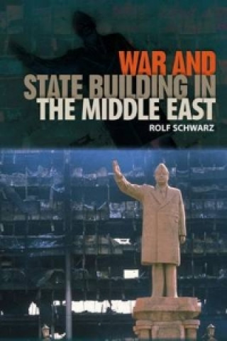 Kniha War and State Building in the Middle East Rolf Schwarz