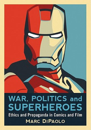 Kniha War, Politics and Superheroes Marc Di Paolo