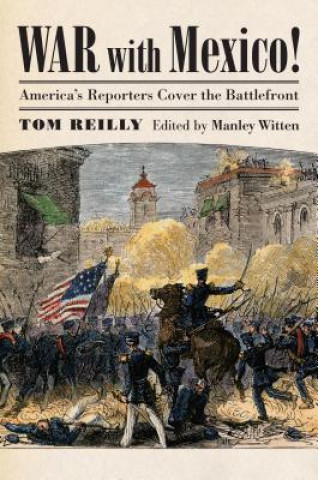Kniha War with Mexico! Tom Reilly