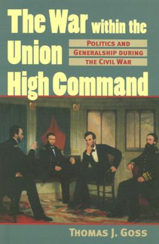 Book War within the Union High Command Thomas Joseph Goss