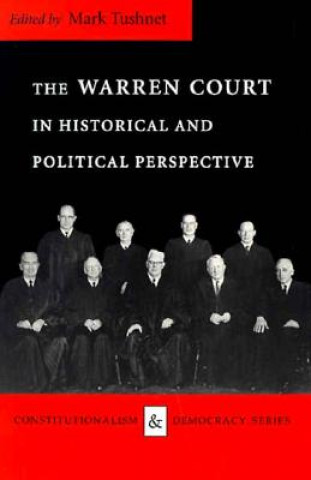 Kniha Warren Court in Historical and Political Perspective Mark Tushnet