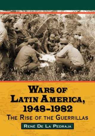 Kniha Wars of Latin America, 1948-1982 De La Rene Pedraja