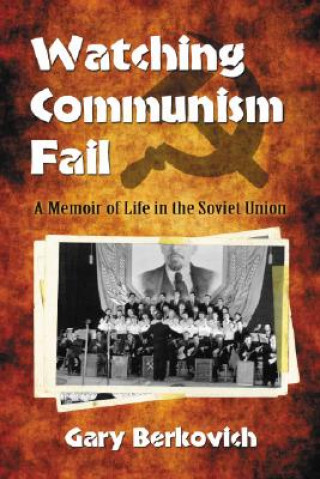 Knjiga Watching Communism Fail Gary Berkovich