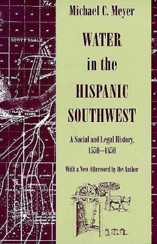 Книга Water in the Hispanic Southwest Michael C. Meyer