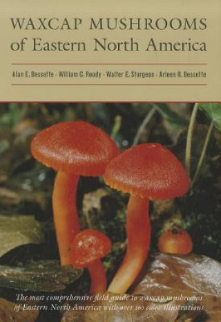 Carte Waxcap Mushrooms of Eastern North America Arleen Rainis Bessette