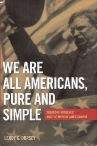 Könyv We Are All Americans, Pure and Simple Leroy G. Dorsey