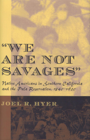 Książka We are Not Savages Joel R. Hyer