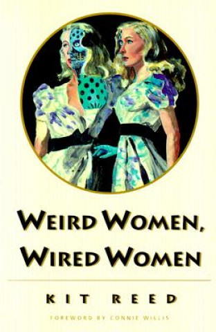 Livre Weird Women, Wired Women Kit Reed