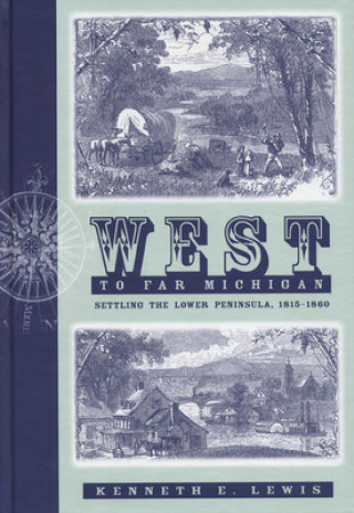 Książka West to Far Michigan Kenneth E. Lewis