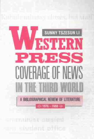 Książka Western Press Coverage of News in the Third World Tszesun Sunny Li