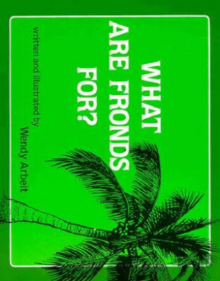 Carte What are Fronds for? Wendy Arbeit