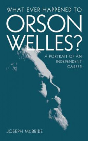 Libro What Ever Happened to Orson Welles? Joseph McBride