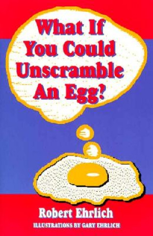 Książka What If You Could Unscramble an Egg? Robert Ehrlich