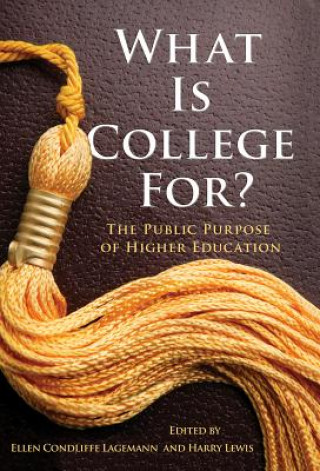 Kniha What Is College For? Ellen Condliffe Lagemann