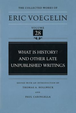 Książka What is History? and Other Late Unpublished Writings (CW28) Eric Voegelin