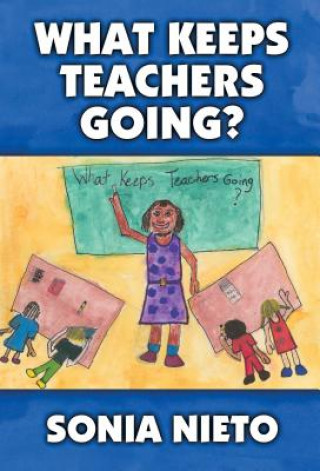 Buch What Keeps Teachers Going? Sonia Nieto